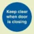 Keep clear when door is closing (Glow in the dark)