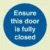 Ensure this door is fully closed (Glow in the dark)