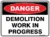 Danger Demolition Work In Progress