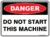 Danger Do Not Start This Machine
