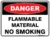 Danger Flammable Material No Smoking