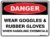 Danger Wear Goggles & Rubber Gloves When Handling Chemicals