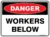 Danger Workers Below