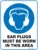 Mandatory Ear Plugs Must Be Worn In This Area