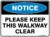 Notice Please Keep This Walkway Clear